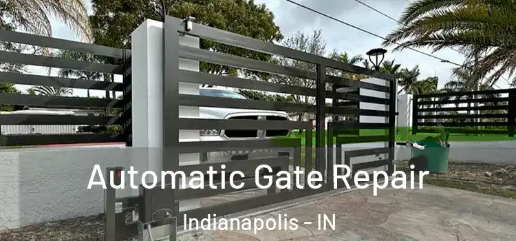 Automatic Gate Repair Indianapolis - IN