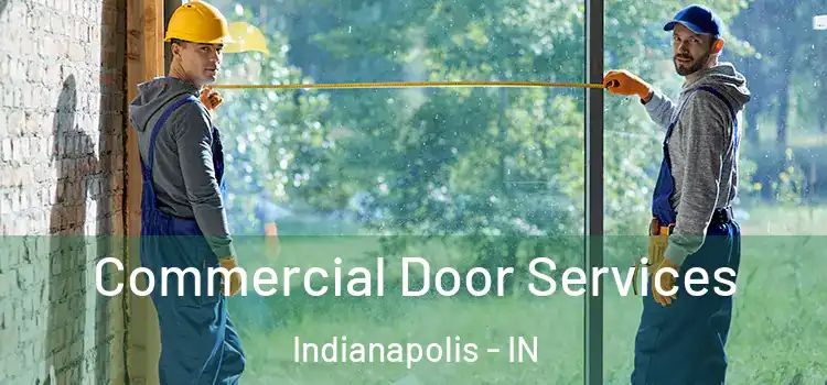 Commercial Door Services Indianapolis - IN