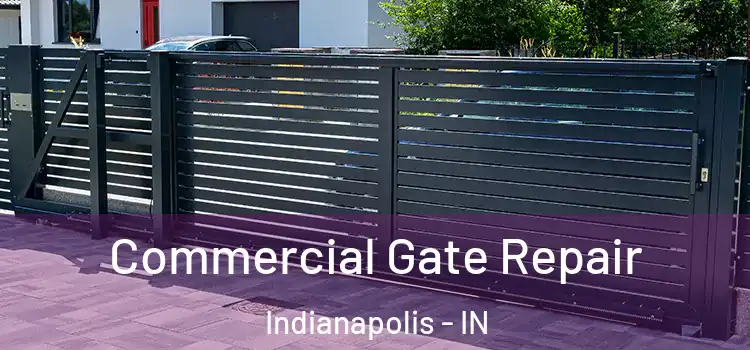 Commercial Gate Repair Indianapolis - IN
