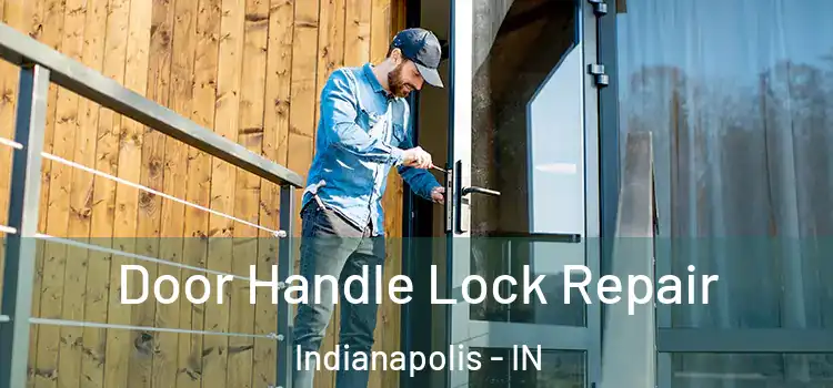Door Handle Lock Repair Indianapolis - IN