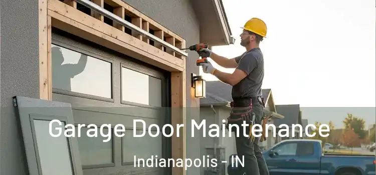 Garage Door Maintenance Indianapolis - IN