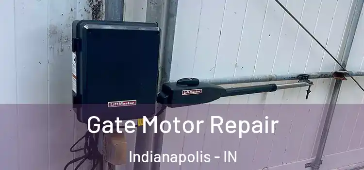 Gate Motor Repair Indianapolis - IN