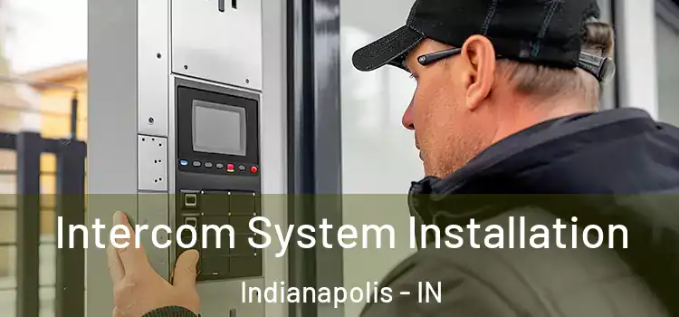 Intercom System Installation Indianapolis - IN