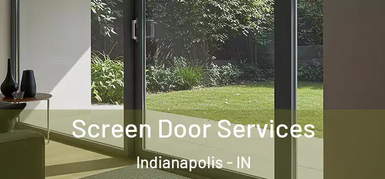 Screen Door Services Indianapolis - IN