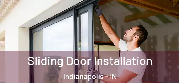 Sliding Door Installation Indianapolis - IN
