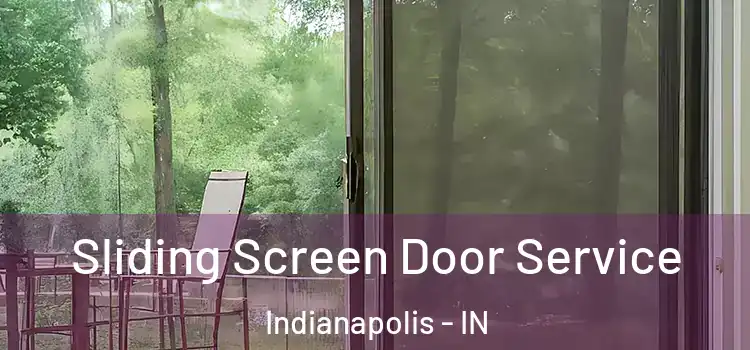 Sliding Screen Door Service Indianapolis - IN