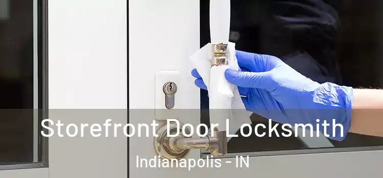 Storefront Door Locksmith Indianapolis - IN